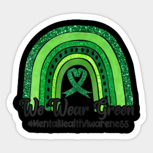 We Wear Green For Mental Health Awareness Ribbon Sticker